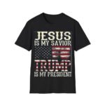 Jesus Is My Savior Trump Is My President Shirt